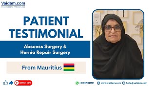 Happy Patient from Mauritius I Abscess Surgery and Hernia Repair Surgery in India